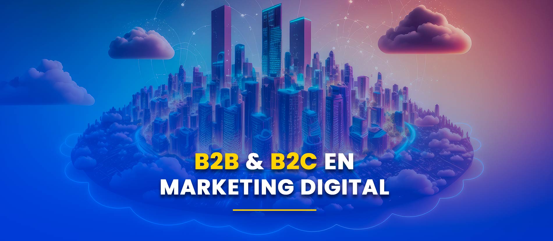 🚀 B2B y B2C en Marketing Digital: Estrategias Claves para Cada Segmento