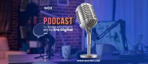 NOX Marketing Digital, Podcasts Tu Aliado Estratégico en la Era Digital