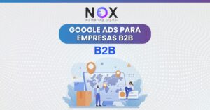 GOOGLE ADS PARA EMPRESAS B2B / https://noxtrip.com/